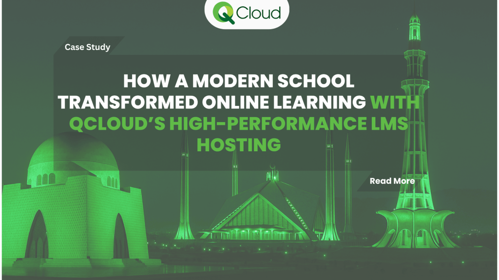 Case Study: How a Modern School Transformed Online Learning with QCloud High-Performance LMS Hosting