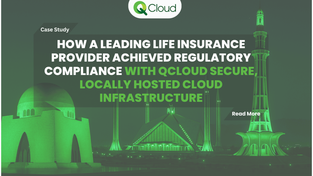Case Study: How a Leading Life Insurance Provider Achieved Regulatory Compliance with QCloud Secure, Locally Hosted Cloud Infrastructure