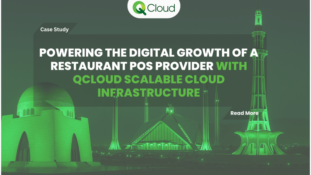 Case Study: Powering the Digital Growth of a Restaurant POS Provider with QCloud’s Scalable Cloud Infrastructure